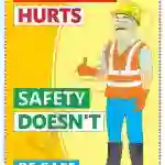 Accident Hurts Safety Doesn't Safety Poster